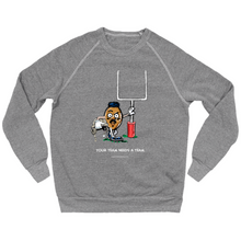  "Your Team Needs A Team" - Sweatshirts
