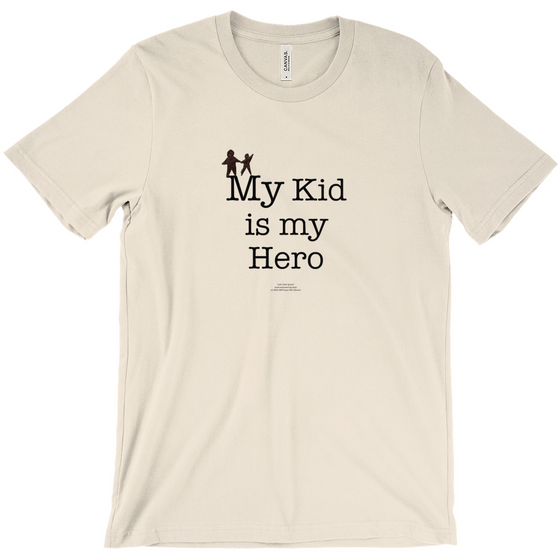 My Kid is My Hero! - Adult Tees