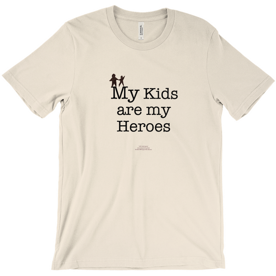 My Kids are My Heroes! - Adult Tees