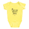 I AM my Mom's Hero! - Onesies