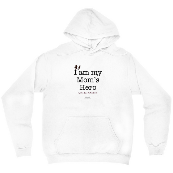 I am My Mom's Hero! - Adult Hoodie
