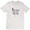 My Kids are My Heroes! - Adult Tees