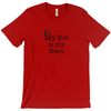 My Kid is My Hero! - Adult Tees