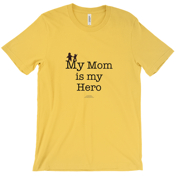 My Mom is My Hero! - Adult Tees