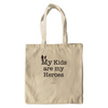 My KIDS are My Heroes! - Canvas Tote Bags