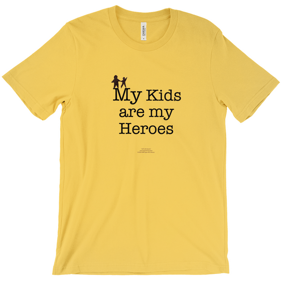 My Kids are My Heroes! - Adult Tees