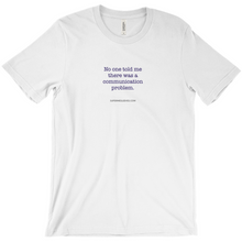  Communication Problem - Adult Tees