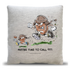 "Maybe Time To Call 911" - Plush Woven Pillows