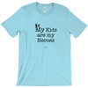 My Kids are My Heroes! - Adult Tees