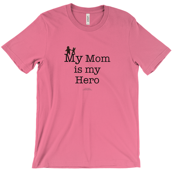 My Mom is My Hero! - Adult Tees