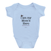 I AM my Mom's Hero! - Onesies