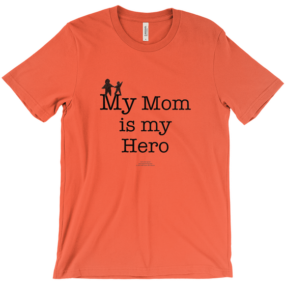 My Mom is My Hero! - Adult Tees