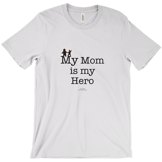 My Mom is My Hero! - Adult Tees