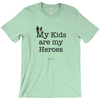 My Kids are My Heroes! - Adult Tees