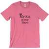 My Kid is My Hero! - Adult Tees