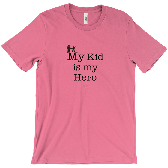 My Kid is My Hero! - Adult Tees