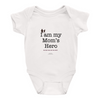 I AM my Mom's Hero! - Onesies