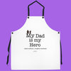 My Dad Is My Hero! - Chef's Apron - Super Me! Sleeves