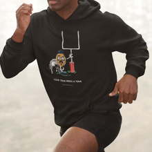  "Your Team Needs A Team" - Dark Hoodies