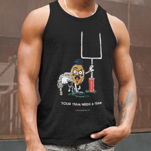  "Your Team Needs A Team" - Tank Tops
