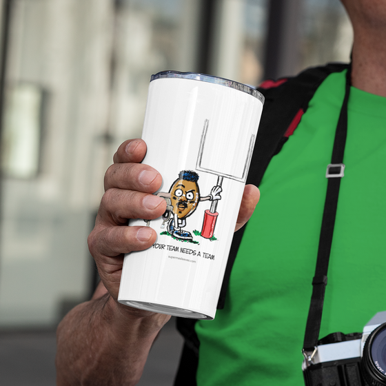 "Your Team Needs A Team" -  Thirst Quenchers