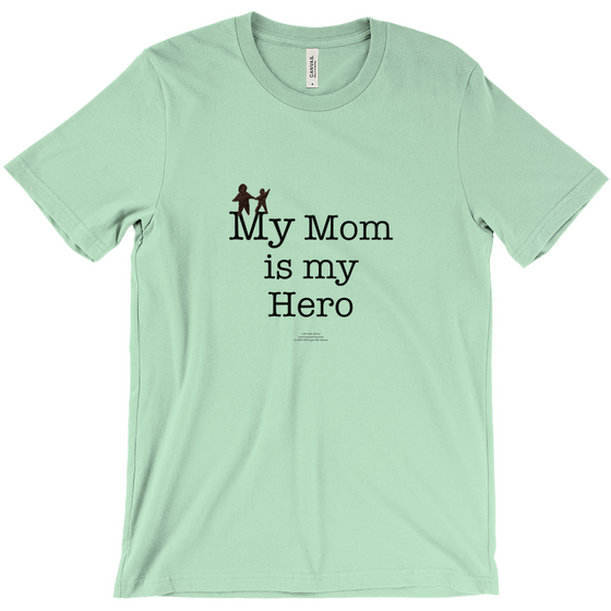 My Mom is My Hero! - Adult Tees