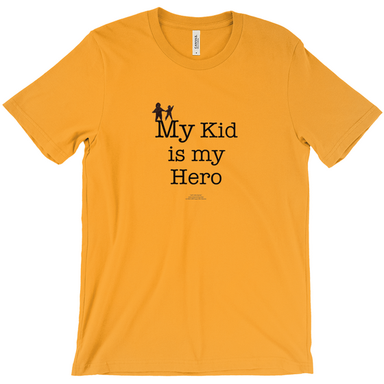 My Kid is My Hero! - Adult Tees