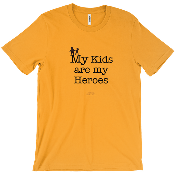 My Kids are My Heroes! - Adult Tees