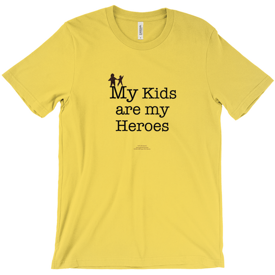 My Kids are My Heroes! - Adult Tees