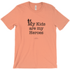 My Kids are My Heroes! - Adult Tees