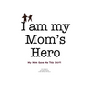 I AM My Mom's Hero! (My Mom gave me this shirt) - Youth Tees