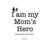 I AM my Mom's Hero! - Onesies