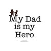 My Dad is My Hero! - Drink Cups