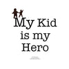 My Kid is My Hero! - Adult Hoodies