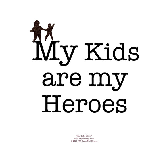 My Kids are My Heroes! - Adult Tees