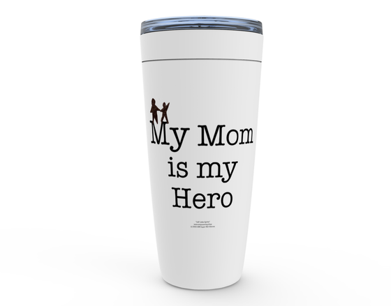 My Mom is My Hero! - Drink Cups